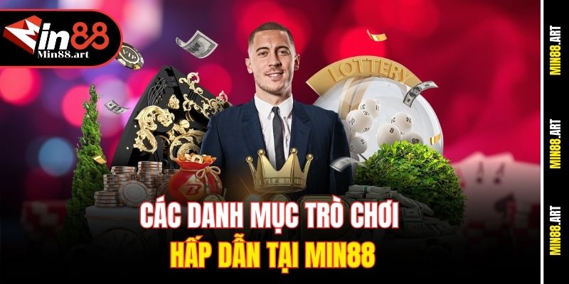Các danh mục trò chơi hấp dẫn tại Min88