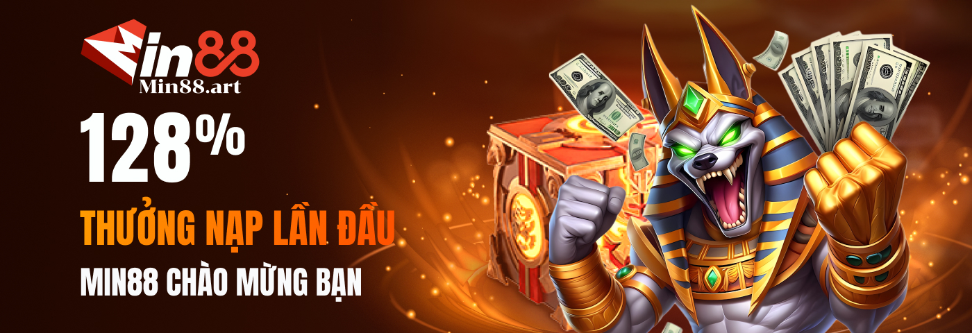 min88 thưởng nạp lần đầu cho người mới lên tới 128%